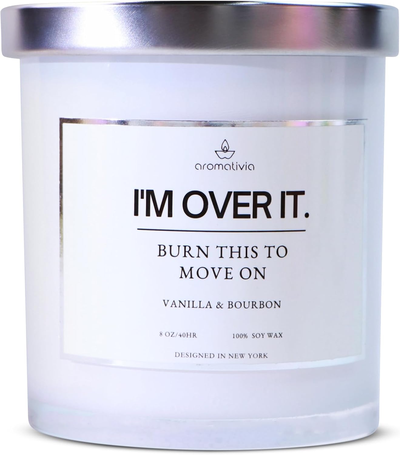 AROMATIVIA Scented Soy Candle - Im Over It Burn This to Move On